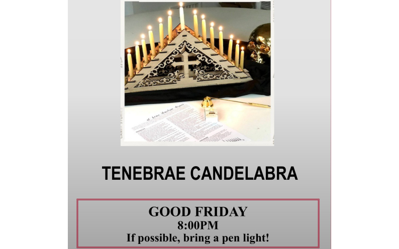 Tenebrae Candelebra Friday April 7th 2023 at 8pm